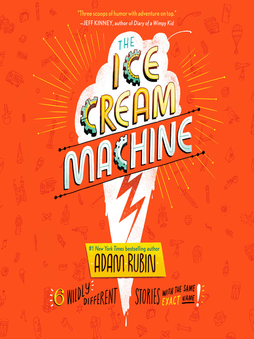 Title details for The Ice Cream Machine by Adam Rubin - Available
